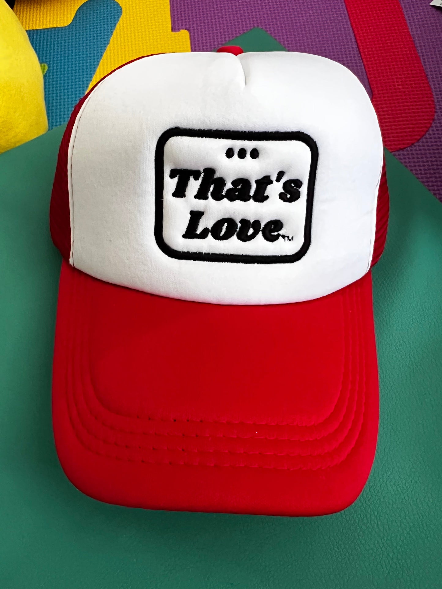 Red and White Foam Trucker Hat. Bold "Thats Love" in Bold Black font